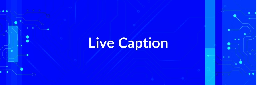 Live Caption