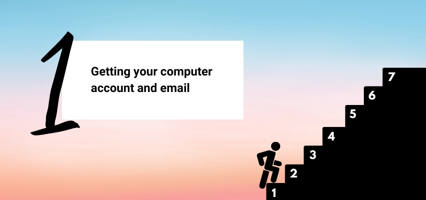 Getting your computer account and email - Orientation 2026