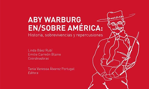 Book cover Aby Warburg en/ sobre América: historia, sobrevivencias y repercusiones [Aby Warburg in/on America: history, survivals and repercussions].