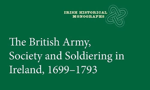 Book cover The British Army, Society and Soldiering in Ireland, 1699-1793.