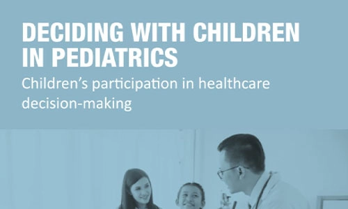 Book cover Deciding with Children in Pediatrics: Children's Participation in Healthcare Decision-Making.