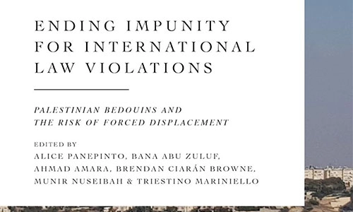 Book cover Ending Impunity for International Law Violations: Palestinian Bedouins and the Risk of Forced Displacement.