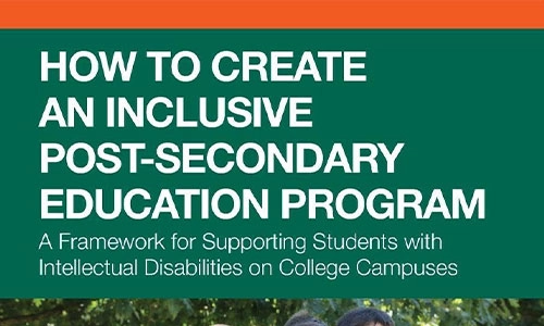 Book cover How to Create an Inclusive Post-Secondary Education Program: A Framework for Supporting Students with Intellectual Disabilities on College Campuses.
