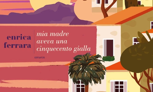 Book cover Mia madre aveva una Cinquecento gialla.