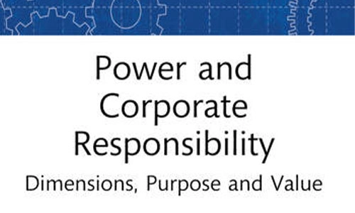 Book cover Power and Corporate Responsibility: Dimensions, Purpose and Value.