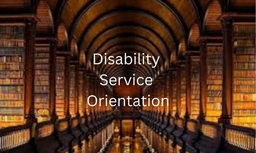 The words Disability Service Orientation written over an image of the Long Room in Trinity's Old Library