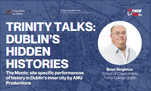 The Monto: site specific performances of history in Dublin’s inner city by ANU Productions