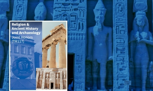 Religion & Ancient History and Archaeology Joint Honors (TR117)