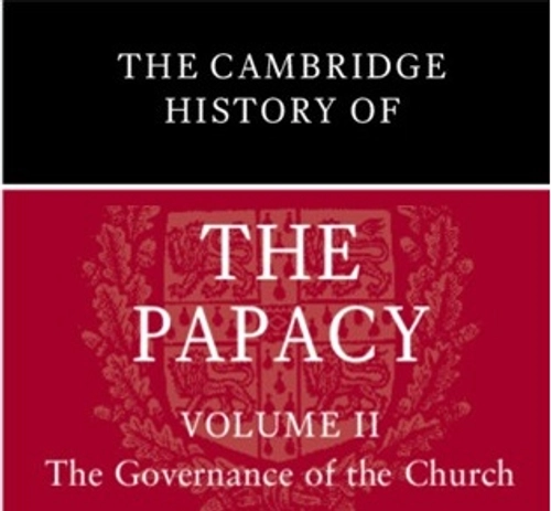 The Cambridge History of THE PAPACY Volume 11.