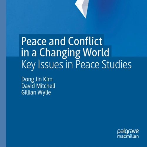 Peace and Conflict in a Changing World:  Key Issues in Peace Studies