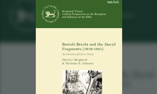 Bertolt Brecht and the David Fragments (1919-1921): An Interdisciplinary Study, by David J Shepherd
