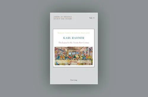 Karl Rahner: Theologian for the Twenty-first Century