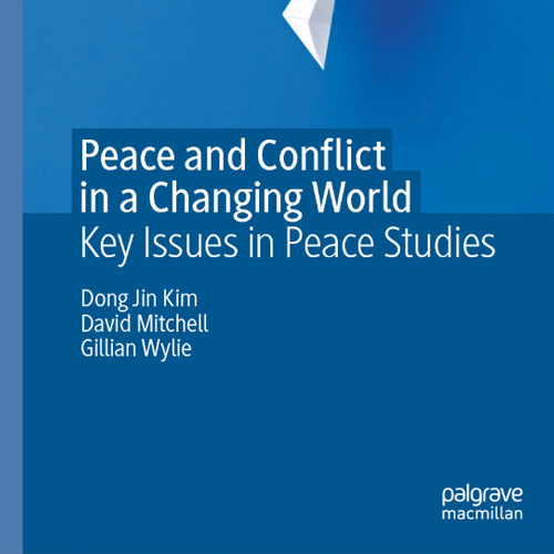 Peace and Conflict in a Changing World:  Key Issues in Peace Studies