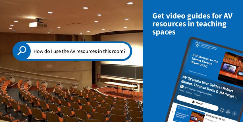 Image of a lecture theatre with graphics of a search box with the text How do I use the AV resources in this room. Text: Get video guides for AV resources in teaching spaces