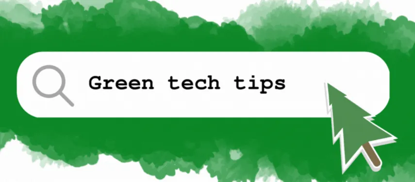 Image of a search bar saying Green tech tips