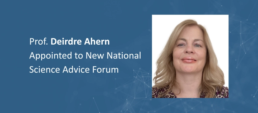 Professor Deirdre Ahern Appointed to New National Science Advice Forum