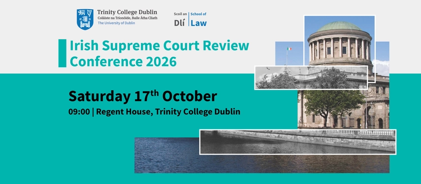 Trinity College Dublin School of Law Irish Supreme Court Review Conference 2026 poster, Saturday October 17 at Regent House.