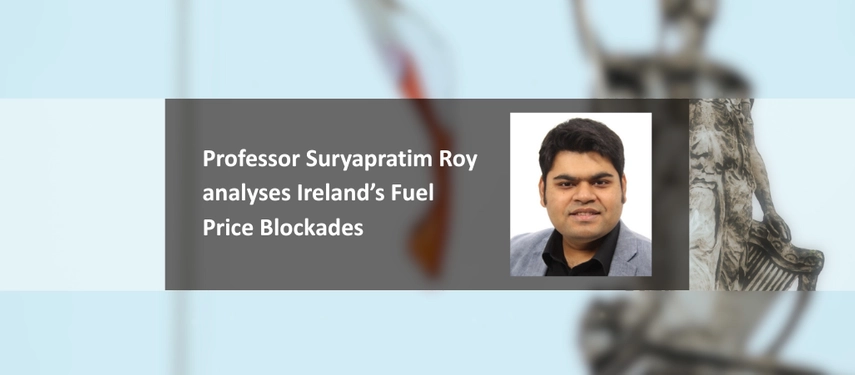 Professor Suryapratim Roy analyses Ireland’s Fuel Price Blockades