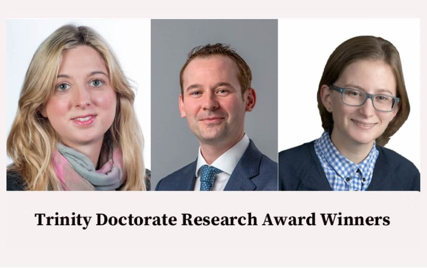Three Trinity Doctorate Research Award Winners