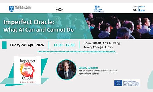 Event details for Cass Sunstein seminar AI and the law on 24 April 2026 at 11.00 in TCD.