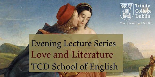 School of English Evening Lecture Series Love and Literature