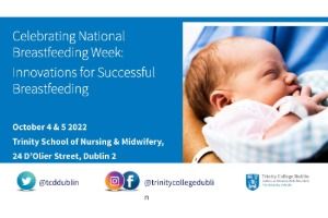 Poster for Innovations for Successful Breastfeeding 2022 Conference - School of Nursing & Midwifery - Trinity College Dublin (tcd.ie)